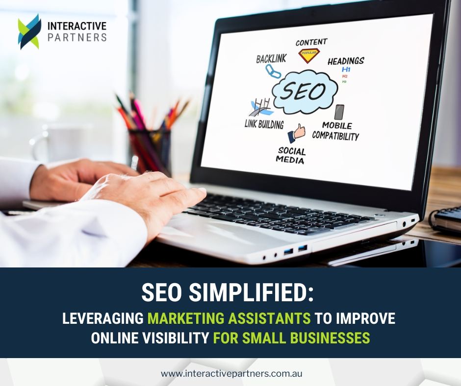 SEO Simplified: Leveraging Marketing Assistants to Improve Online Visibility for Businesses
