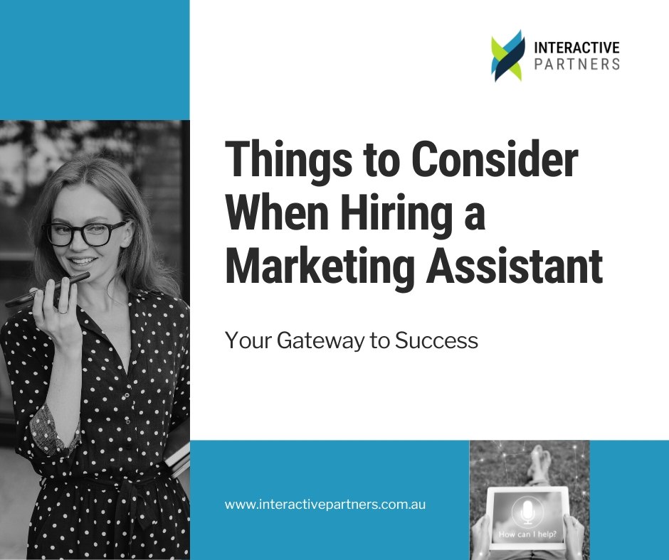 Things to Consider When Hiring a Marketing Assistant: Your Gateway to Success