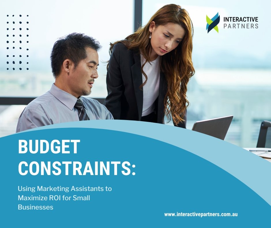 Budget Constraints: Using Marketing Assistants to Maximise ROI for Businesses